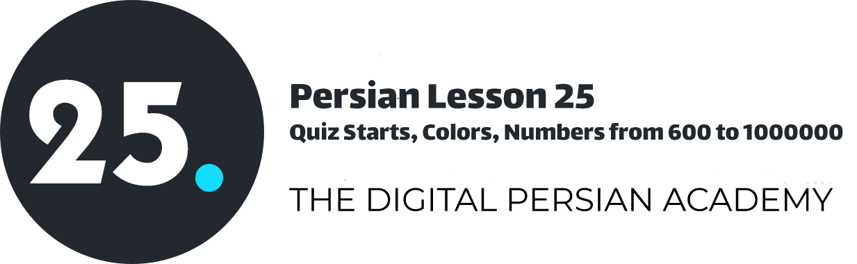 Persian Lesson 25 – Quiz Starts, Colors, Numbers from 600 to 1000000