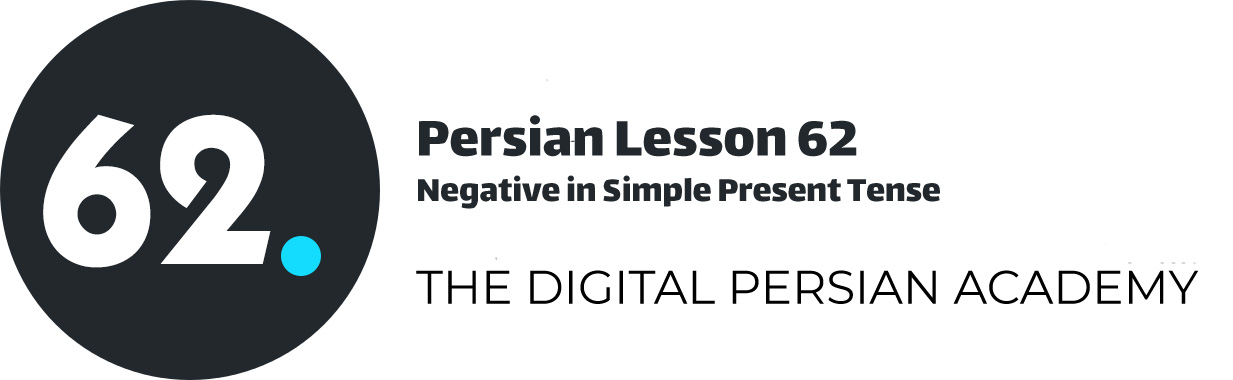 Persian Lesson 62 – Negative in Simple Present Tense
