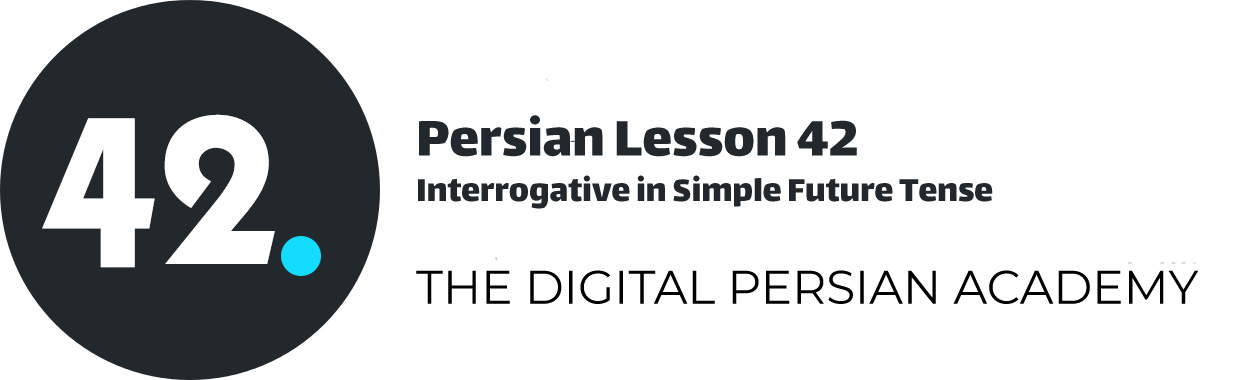 Persian Lesson 42 – Interrogative in Simple Future Tense